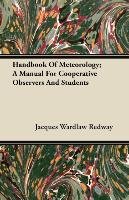 Handbook Of Meteorology; A Manual For Cooperative Observers And Students Jacques Wardlaw Redway