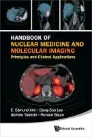 Handbook of Nuclear Medicine and Molecular Imaging Baum Richard, Tateishi Ukihide, Lee Dong-Soo, Kim Edmund E.