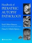 Handbook of Pediatric Autopsy Pathology Debich-Spicer Diane E., Gilbert-Barness Enid