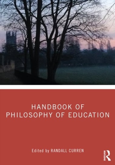 Handbook of Philosophy of Education Opracowanie zbiorowe