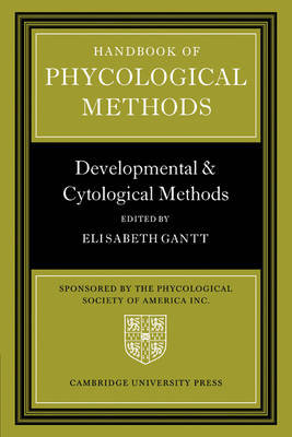 Handbook of Phycological Methods: Developmental and Cytological Methods Gantt Elisabeth
