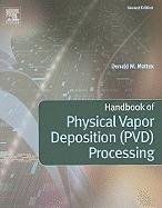 Handbook of Physical Vapor Deposition (PVD) Processing Mattox Donald M.