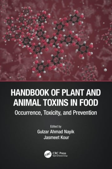 Handbook of Plant and Animal Toxins in Food: Occurrence, Toxicity, and Prevention Opracowanie zbiorowe