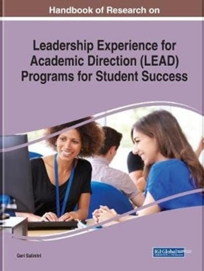 Handbook of Research on Leadership Experience for Academic Direction (LEAD) Programs for Student Suc Opracowanie zbiorowe
