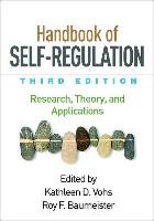 Handbook of Self-Regulation, Third Edition: Research, Theory, and Applications Kathleen D. Vohs