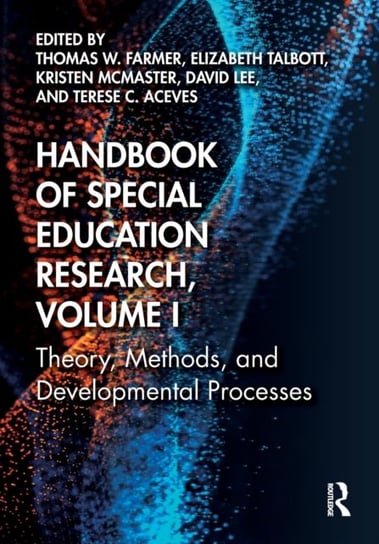 Handbook of Special Education Research. Theory, Methods, and Developmental Processes. Volume 1 Opracowanie zbiorowe