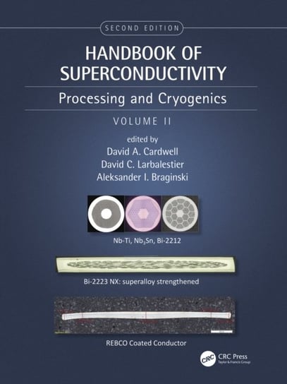 Handbook of Superconductivity: Processing and Cryogenics, Volume Two Taylor & Francis Inc