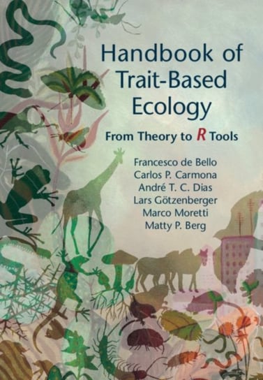 Handbook of Trait-Based Ecology: From Theory to R Tools Opracowanie zbiorowe