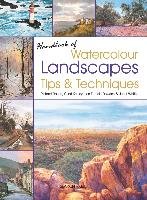 Handbook of Watercolour Landscapes Tips & Techniques Bolton Richard, Kersey Geoff, Whittle Janet, Dowden Joe