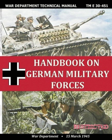 Handbook on German Military Forces War Department Technical Manual War Department