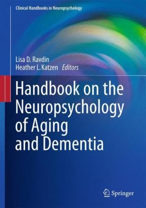 Handbook on the Neuropsychology of Aging and Dementia Lisa D. Ravdin
