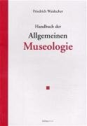 Handbuch der Allgemeinen Museologie Waidacher Friedrich