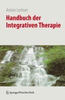 Handbuch der Integrativen Therapie Leitner Anton