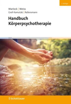 Handbuch der Körperpsychotherapie Marlock Gustl