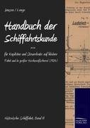 Handbuch der Schifffahrtskunde für Kapitäne und Steuerleute auf kleiner Fahrt und in großer Hochseefischerei Janssen Bernhard, Lange Christian