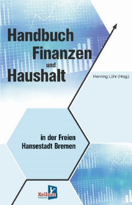 Handbuch Finanzen und Haushalt in der Freien Hansestadt Bremen Kellner