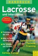 Handbuch für Lacrosse und Intercrosse Hietzge Corinna