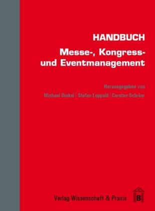 Handbuch Messe-, Kongress- und Eventmanagement Wissenschaft&Praxis, Verlag Wissenschaft&Praxis Brauner Gmbh