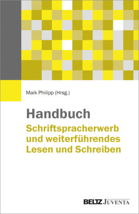 Handbuch Schriftspracherwerb und weiterführendes Lesen und Schreiben Juventa Verlag Gmbh, Juventa Verlag Ein Imprint Julius Beltz Gmbh&Co. Kg