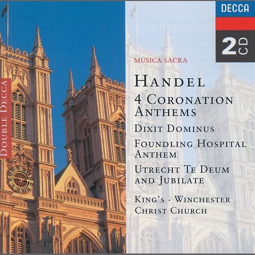 Handel: 4 Coronation Anthems/Dixit Dominus etc. Choir of King's College, Cambridge, Winchester Cathedral Choir, Christ Church Cathedral Choir, Oxford