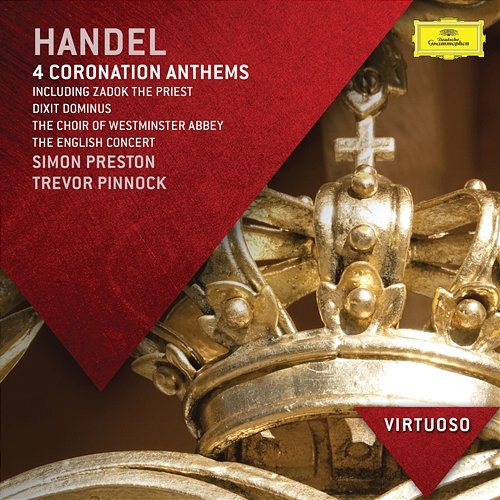Handel: 4 Coronation Anthems Including "Zadok The Priest"; Dixit Dominus The Choir Of Westminster Abbey, The English Concert, Simon Preston, Trevor Pinnock