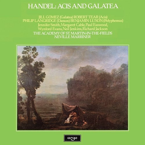 Handel: Acis and Galatea Academy of St Martin in the Fields, Sir Neville Marriner