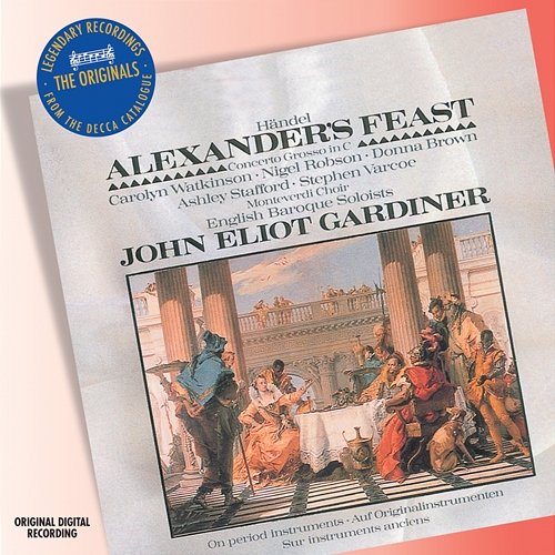 Handel: Alexander's Feast / Part 2 - "Let old Timotheus yield the prize" Nigel Robson, Stephen Varcoe, English Baroque Soloists, John Eliot Gardiner