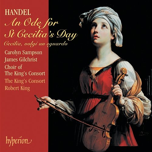 Handel: An Ode for St Cecilia’s Day, HWV 76 etc. The King's Consort, Robert King