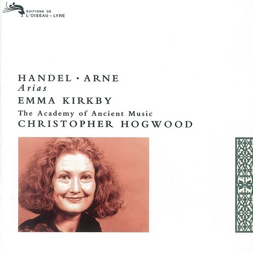 Handel & Arne Arias Emma Kirkby, Academy of Ancient Music, Christopher Hogwood