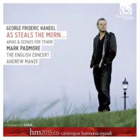 Handel: As Steals The Morn... Padmore Mark, The English Concert, Manze Andrew