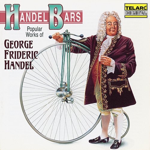 Handel Bars: Popular Works of George Frideric Handel Various Artists
