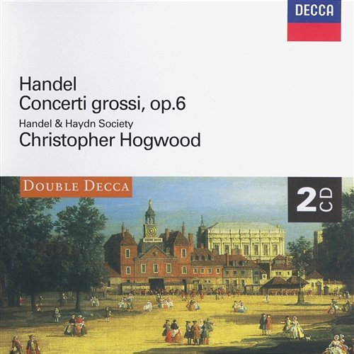 Handel: 12 Concerti grossi, Op.6 - Concerto grosso in F major, Op. 6, No. 9 - 3. Larghetto Handel and Haydn Society, Christopher Hogwood
