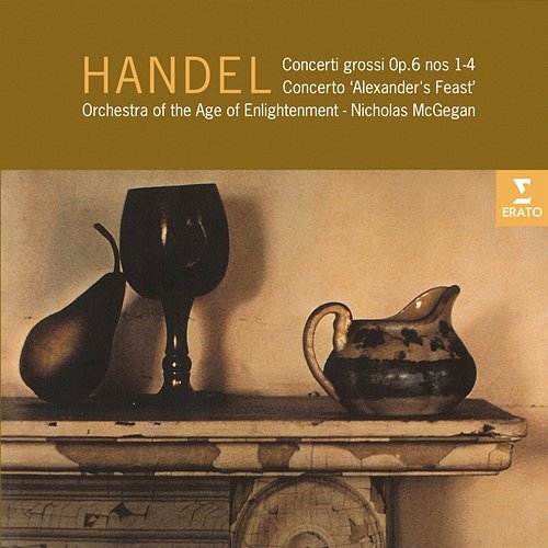 Handel: Concerti grossi, Op. 6 & Concerto "Alexander's Feast" Nicholas McGegan