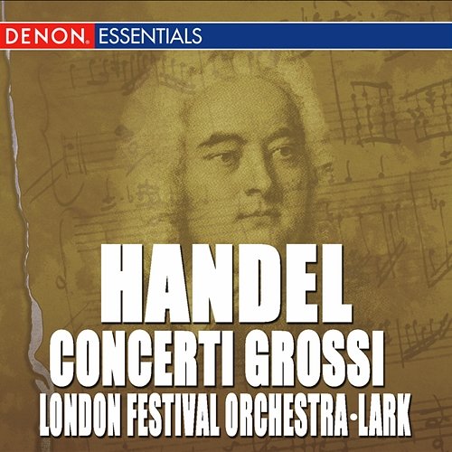 Handel: Concerti Grossi Op. 6 Nos. 1 - 4 Sidney Lark, London Festival Orchestra