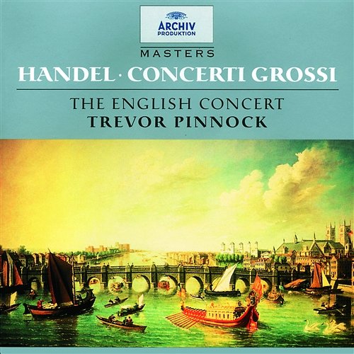 Handel: Concerto Grossi The English Concert, Trevor Pinnock