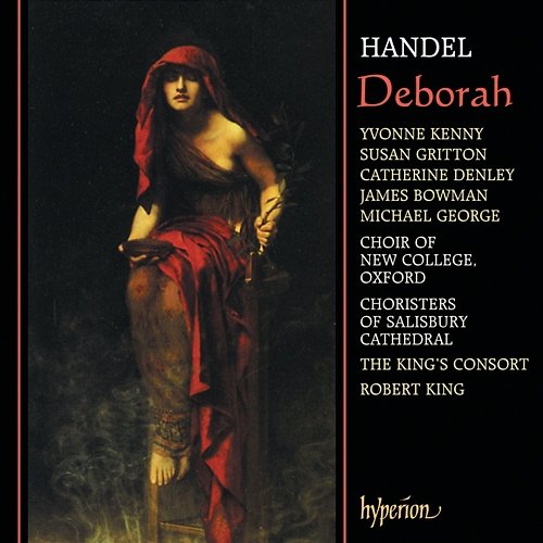 Handel: Deborah Choir of New College Oxford, The King's Consort, Robert King