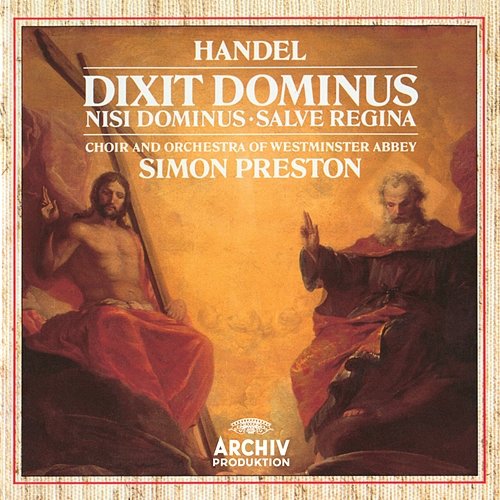 Handel: Dixit Dominus, HWV 232; Nisi Dominus, HWV 238; Salve Regina, HWV 241 Orchestra of Westminster Abbey, Simon Preston, The Choir Of Westminster Abbey