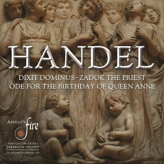 Handel: Dixit Dominus, Ode for the Birthday of Queen Anne, Zadok the Priest Apollo's Fire