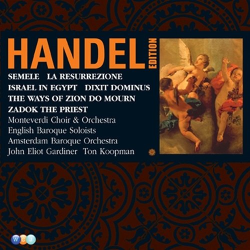 Handel Edition Volume 5 - Semele, Israel in Egypt, Dixit Dominus, Zadok the Priest, La Resurrezione, The Ways of Zion do Mourn Various Artists