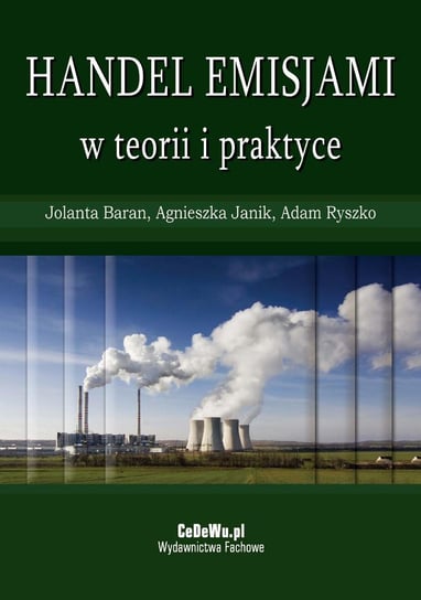 Handel emisjami w teorii i praktyce Baran Jolanta, Janik Agnieszka, Ryszko Adam
