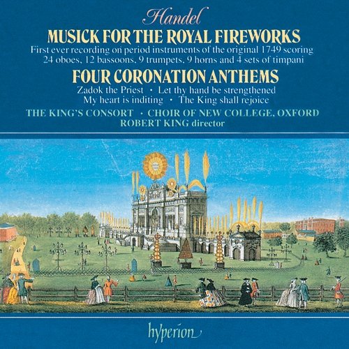 Handel: Fireworks Music ; 4 Coronation Anthems The King's Consort, Robert King