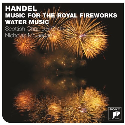 Handel: Fireworks Music & Water Music Nicholas McGegan