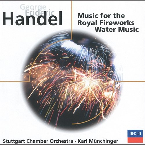 Handel: Fireworks Music; Water Music, etc. Stuttgarter Kammerorchester, Karl Münchinger