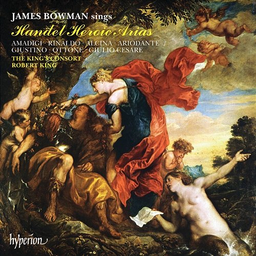 Handel: Heroic Arias James Bowman, The King's Consort, Robert King