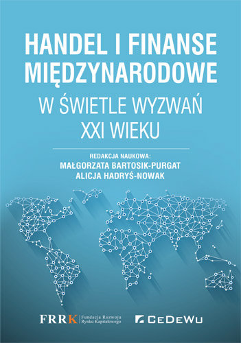 Handel i finanse międzynarodowe w świetle wyzwań XXI wieku Bartosik-Purgat Małgorzata
