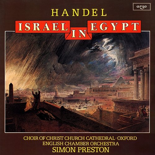 Handel: Israel in Egypt, HWV 54 / Pt. 1: Exodus - 8. "He sent a thick darkness" Christ Church Cathedral Choir, Oxford, English Chamber Orchestra, Simon Preston