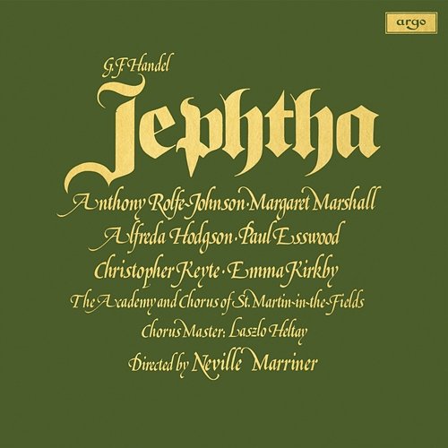 Handel: Jephtha Academy of St Martin in the Fields, Sir Neville Marriner