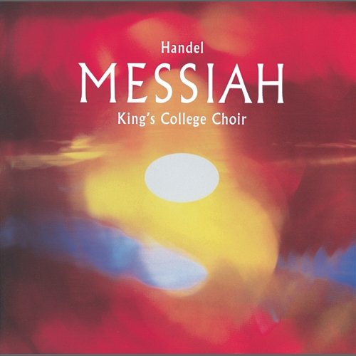 Handel: Messiah Choir of King's College, Cambridge, The Brandenburg Consort, Stephen Cleobury
