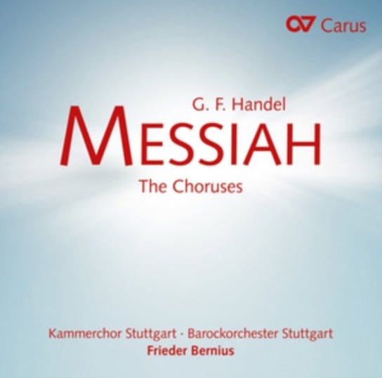 Handel: Messiah - The Choruses Kammerchor Stuttgart, Barockorchester Stuttgart