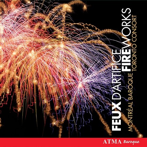 Handel: Music for the Royal Fireworks / Vecchi: Le Veglie Di Siena Montréal Baroque, Matthias Maute, The Toronto Consort, David Fallis
